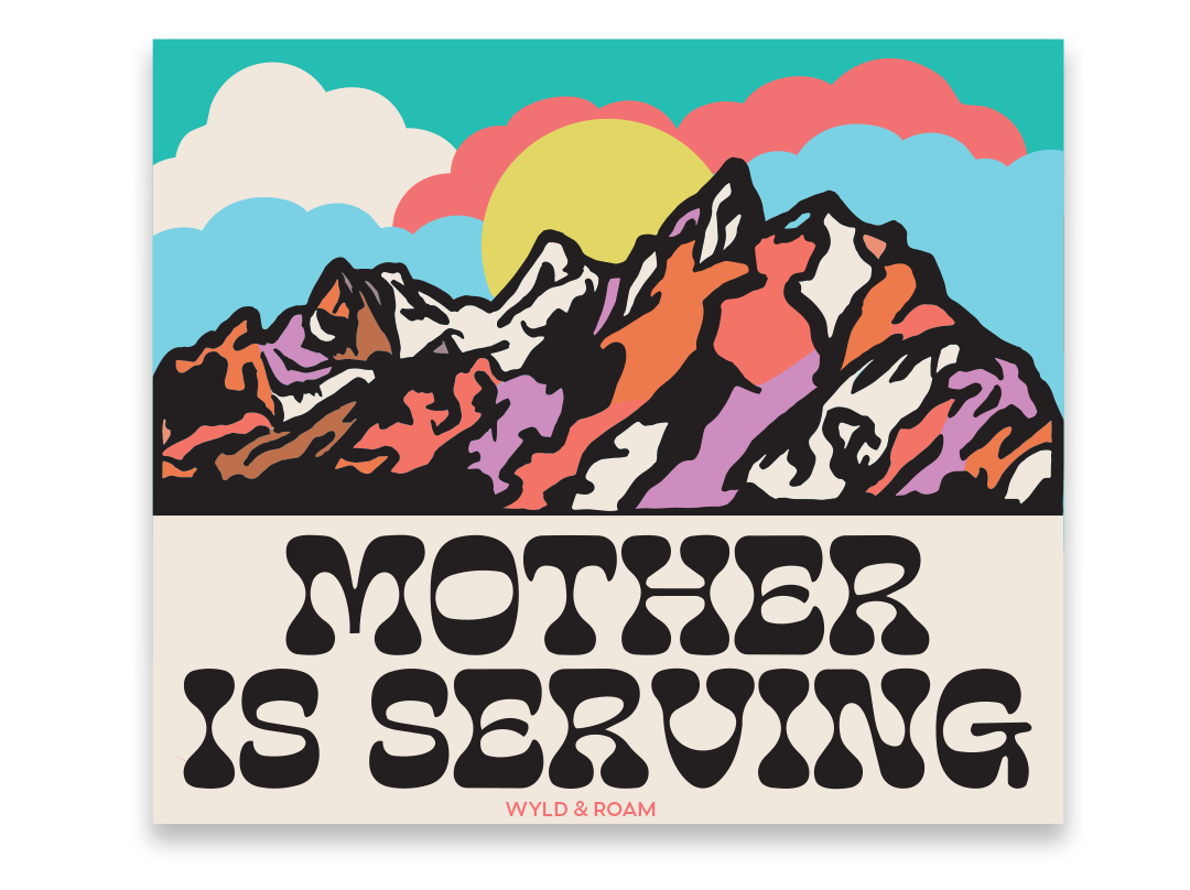 Mother Is Serving | Mountains Sticker