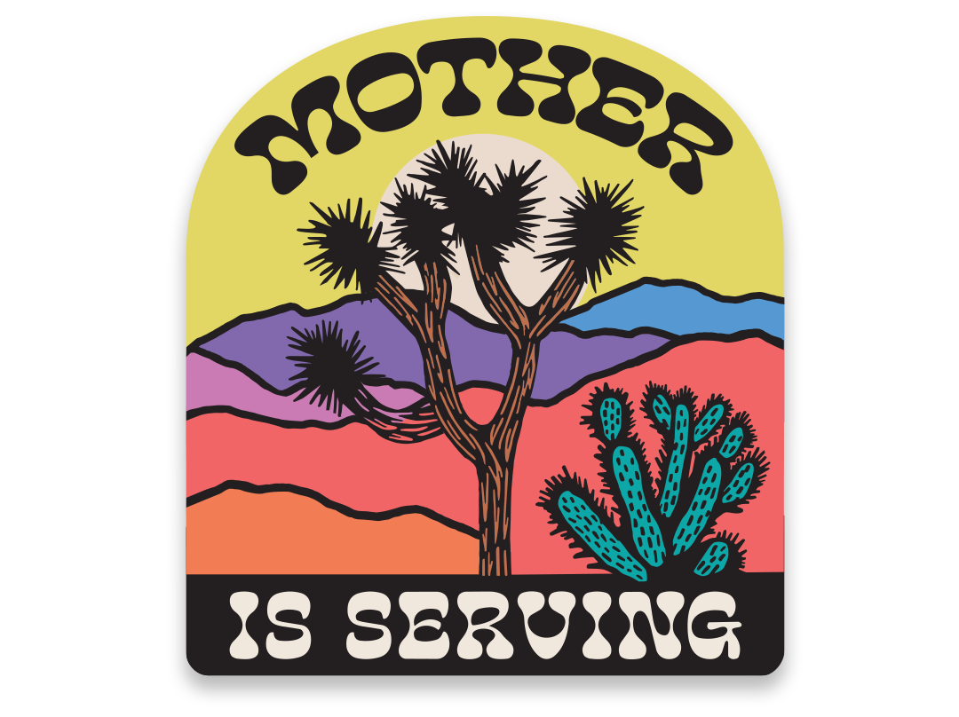Mother Is Serving | Joshua Tree Sticker